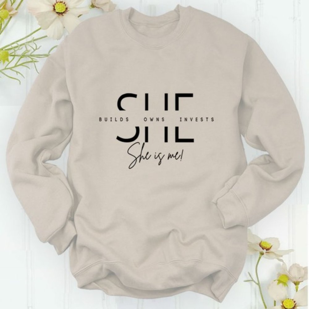 She Builds Owns Invest She Is Me Sweatshirt